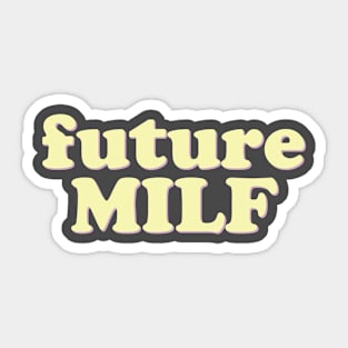 Future MILF Sticker